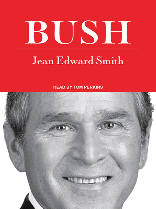 Title details for Bush by Jean Edward Smith - Available
